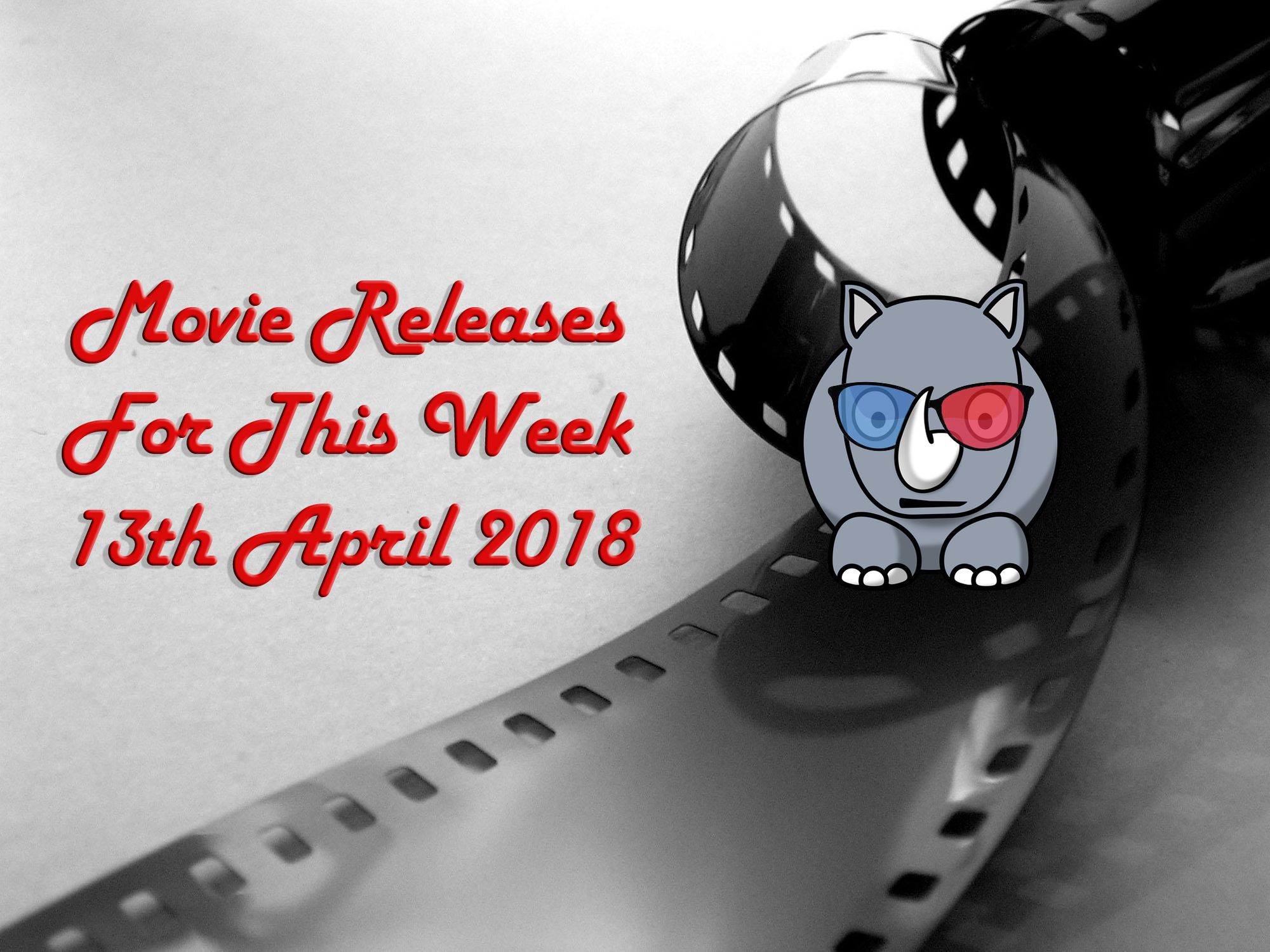 Most Epic Movie Releases For This Week 13th April 2018