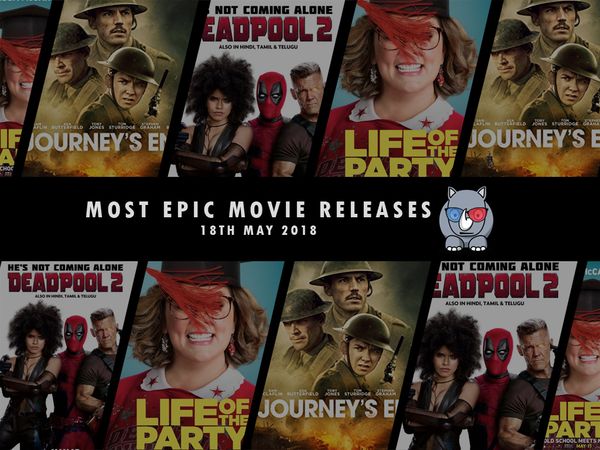 Most Epic Movie Releases For This Week 18th May 2018