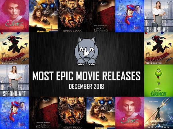 Most Epic Movie Releases For December 2018